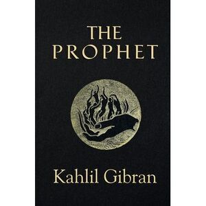 The Prophet (Reader's Library Classics) (Illustrated) -- Kahlil Gibran